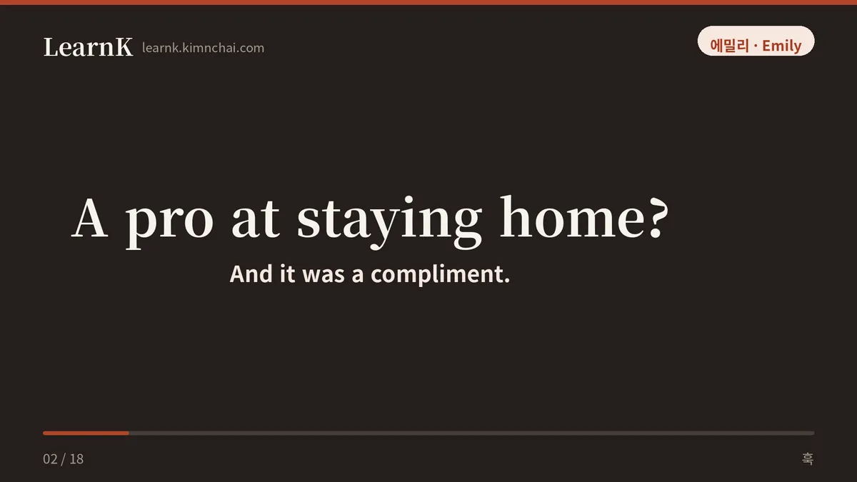 A pro at staying home?