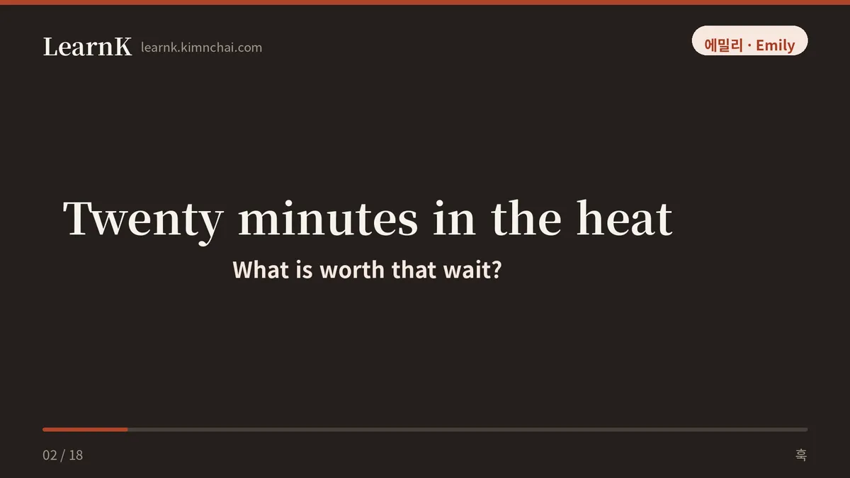 Twenty minutes in the heat